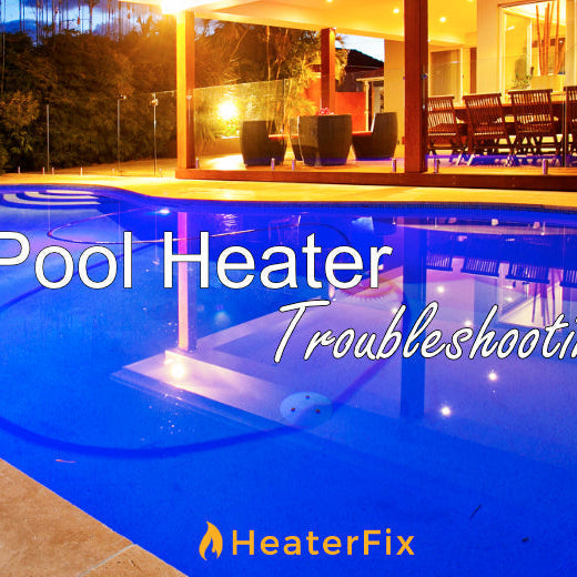 Pool Heater Troubleshooting Guide